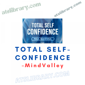 MindValley – Total Self-Confidence