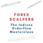 Indices Orderflow Masterclass, The Indices Orderflow Masterclass, The Indices Orderflow Masterclass (Lifetime Updates), The Indices Orderflow Masterclass Course