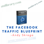 Andy Skraga – The Facebook Traffic Blueprint