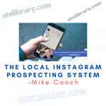 Mike Cooch – The Local Instagram Prospecting System