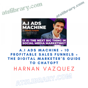 A.I Ads Machine + 10 Profitable Sales Funnels + The Digital Marketer’s Guide to ChatGPT