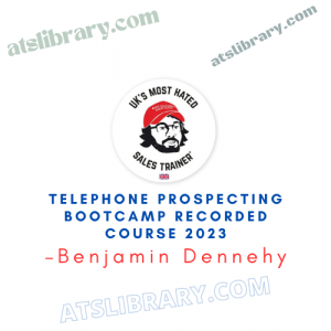 Benjamin Dennehy – Telephone Prospecting Bootcamp Recorded Course 2023