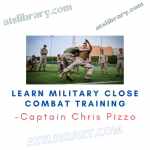 Learn Military Close Combat Training – Captain Chris Pizzo