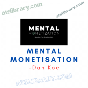 Dan Koe – Mental Monetisation