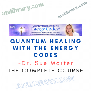 Dr. Sue Morter – Quantum Healing With The Energy Codes