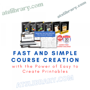 Fast and Simple Course Creation with the Power of Easy to Create Printables