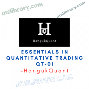 HangukQuant – Essentials in Quantitative Trading QT-01