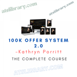Kathryn Porritt – 100K Offer System 2.0