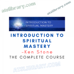 Ken Stone – Introduction to Spiritual Mastery