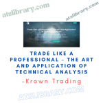 Krown Trading – Trade Like a Professional – The Art and Application of Technical Analysis