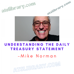 Mike Norman – Understanding The Daily Treasury Statement
