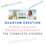 Quantum Creation 8-Week Advanced Manifesting Experience