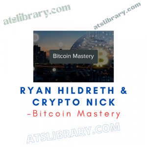 Bitcoin Mastery – Ryan Hildreth & Crypto Nick