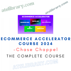 Chase Chappel – Ecommerce Accelerator Course 2024