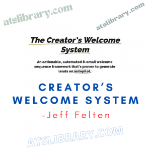 Jeff Felten – Creator’s Welcome System