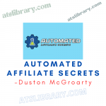 Duston McGroarty – Automated Affiliate Secrets