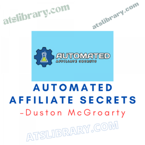 Duston McGroarty – Automated Affiliate Secrets