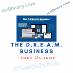 Jack Duncan – The D.R.E.A.M. Business