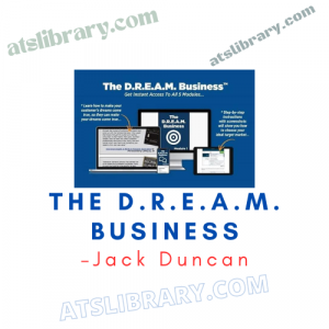 Jack Duncan – The D.R.E.A.M. Business
