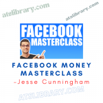 Jesse Cunningham – Facebook Money Masterclass