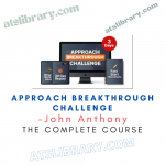 John Anthony – Approach Breakthrough Challenge