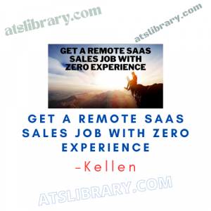 Kellen – Get a Remote SaaS Sales Job With Zero Experience