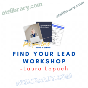 Laura Lopuch – Find Your Lead Workshop
