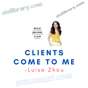 Luisa Zhou – Clients Come to Me