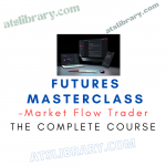 Market Flow Trader – Futures Masterclass