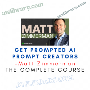 Matt Zimmerman – Get Prompted AI Prompt CREATORS