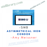 SMB – Amy Meissner – Asymmetrical Iron Condor