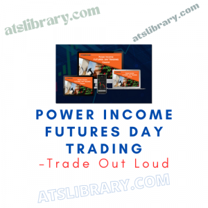 Trade Out Loud – Power Income Futures Day Trading