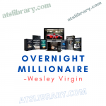 Wesley Virgin – Overnight Millionaire