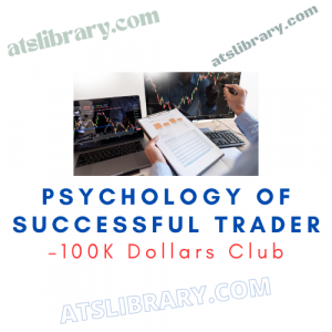 100K Dollars Club – Psychology of Successful Trader