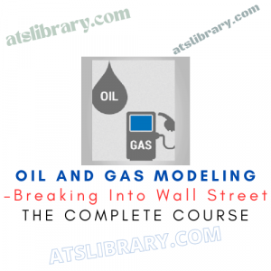 Breaking Into Wall Street – Oil and Gas Modeling