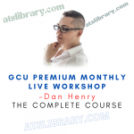 Dan Henry – GCU PREMIUM Monthly Live Workshop