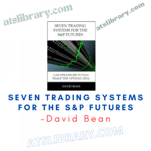 David Bean – Seven Trading Systems for The S&P Futures