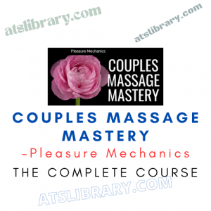 Pleasure Mechanics – Couples Massage Mastery