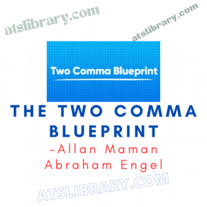 Allan Maman Abraham Engel – The Two Comma Blueprint