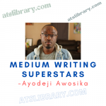 Ayodeji Awosika – Medium Writing Superstars