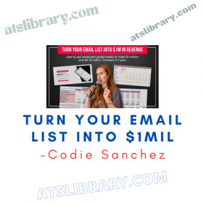 Codie Sanchez – Turn Your Email List Into $1mil