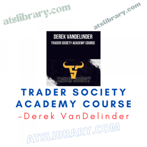 Derek VanDelinder – Trader Society Academy Course