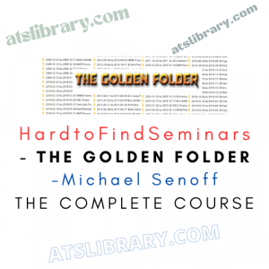 Michael Senoff - HardtoFindSeminars - The Golden Folder