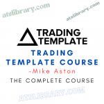 Mike Aston – Trading Template Course