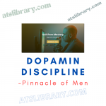 Pinnacle of Men – Dopamin Discipline