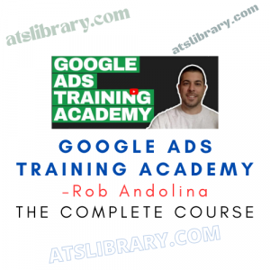 Rob Andolina – Google Ads Training Academy