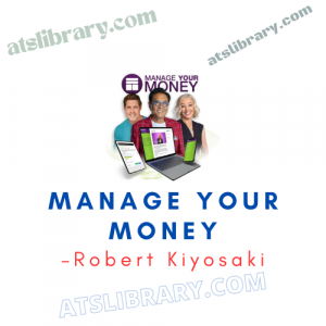 Robert Kiyosaki – Manage Your Money