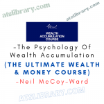 Neil McCoy-Ward – ‘UNLIMITED WEALTH’ The Psychology Of Wealth Accumulation