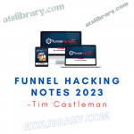 Tim Castleman – Funnel Hacking Notes 2023