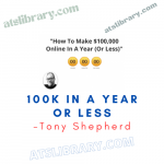 Tony Shepherd – 100K In A Year Or Less